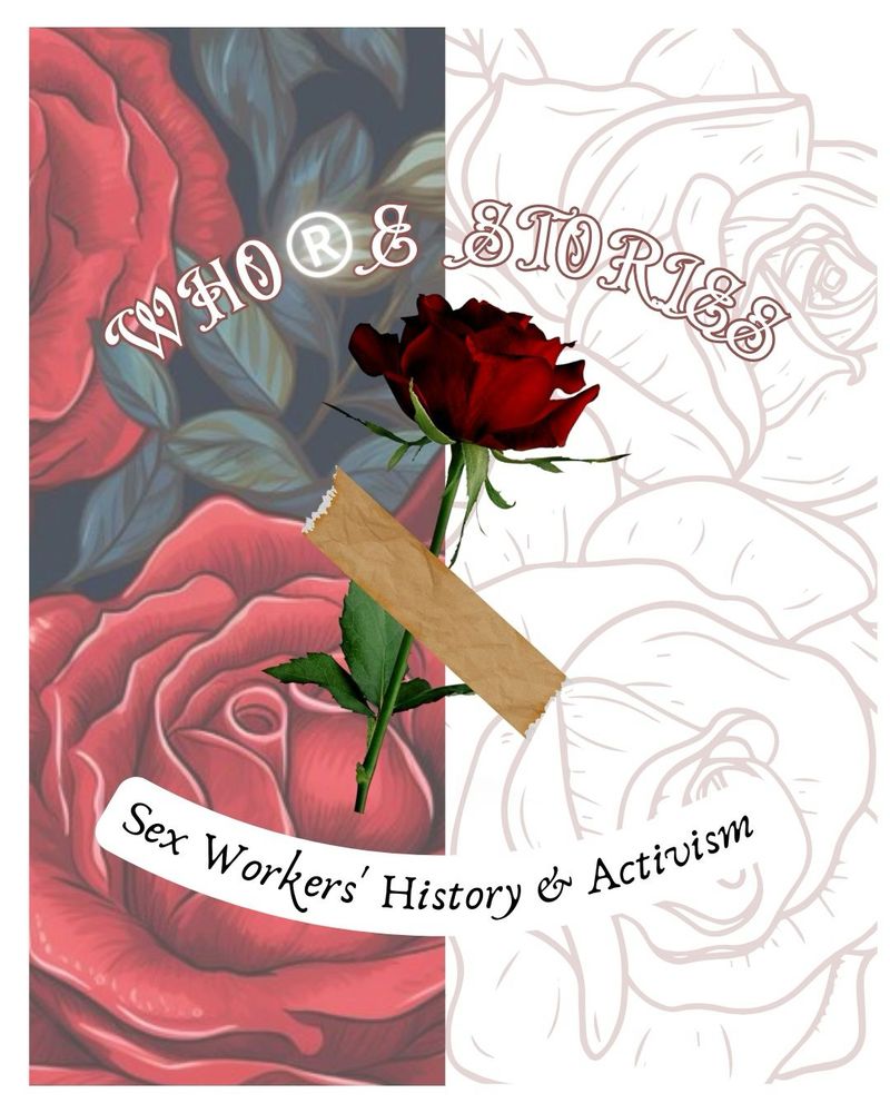 A rose image titled Whore Stories: sex workers’ history and activism 