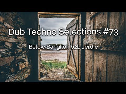 Dub Techno Selections 073 - Below Bangkok b2b Jerdie