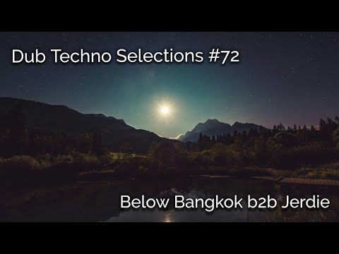 Dub Techno Selections 072 - Below Bangkok b2b Jerdie - Slow, Deep, Ambient