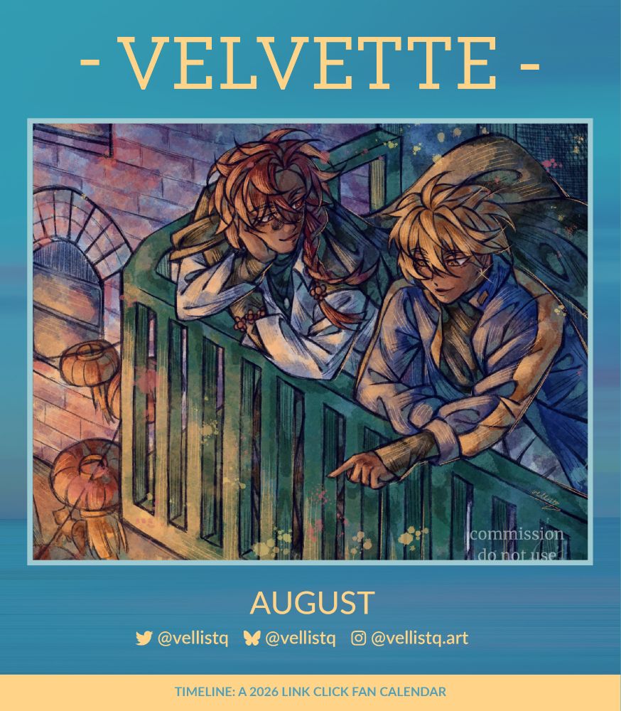 Poster for the Link Click 2026 fan calendar, featuring the artist Velvette for the month of August. Artist credits include: @vellistq on Twitter and Bluesky, and @vellistq.art on Instagram. The bottom reads, "TIMELINE: A 2026 LINK CLICK FAN CALENDAR."