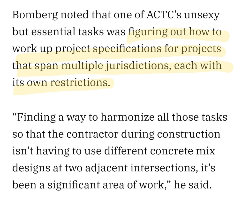 Excerpt from the Oaklandside article linked in the quoted post. 

"Bomberg noted that one of ACTC’s unsexy but essential tasks was figuring out how to work up project specifications for projects that span multiple jurisdictions, each with its own restrictions. 

“Finding a way to harmonize all those tasks so that the contractor during construction isn’t having to use different concrete mix designs at two adjacent intersections, it’s been a significant area of work,” he said."