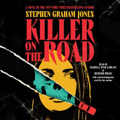 Cover art for Killer on the Road by Stephen Graham Jones. The title is in bold red and yellow text over a black background. A woman's face, partially obscured by a torn strip revealing a skull beneath, dominates the image. The torn strip resembles a road with lane markings and a red car driving on it. The audiobook is read by Isabella Star LaBlanc and Richard Brake, with acknowledgments read by the author.