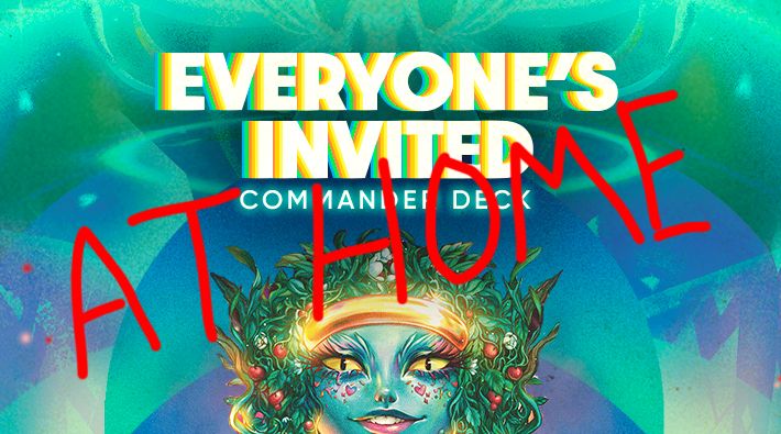 The image for the "Everyone's Invited Commander Deck" with "AT HOME" scribbled over it in red.