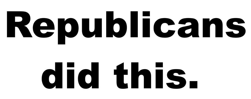 Republicans did this. 