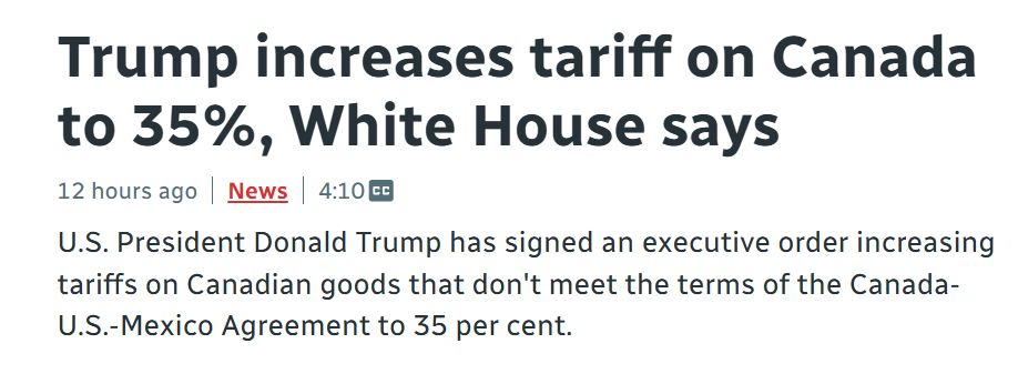 Trump increases tariff on Canada to 35%, White House says

U.S. President Donald Trump has signed an executive order increasing tariffs on Canadian goods that don't meet the terms of the Canada-U.S.-Mexico Agreement to 35 per cent.
