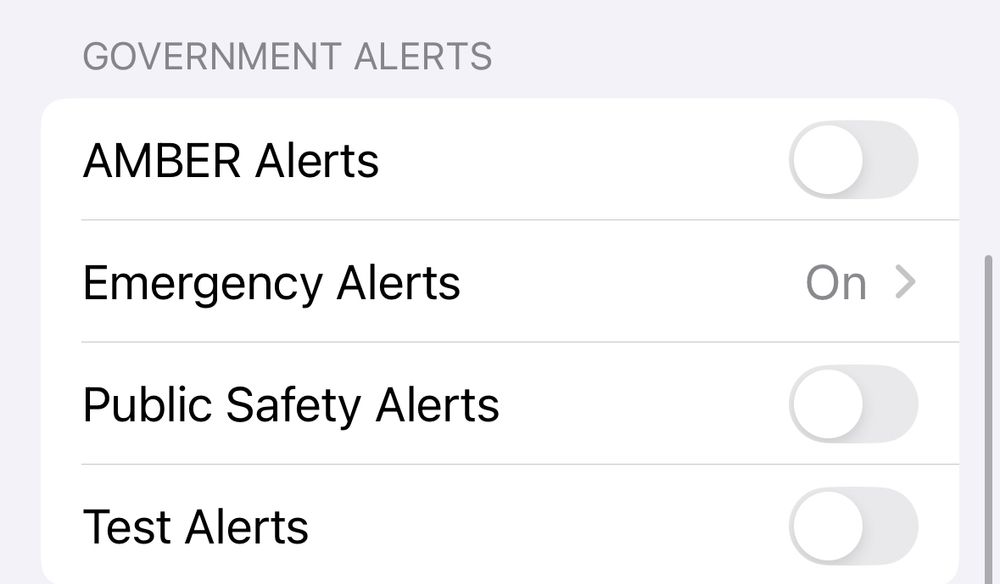 GOVERNMENT ALERTS
AMBER Alerts
Emergency Alerts
On >
Public Safety Alerts
Test Alerts