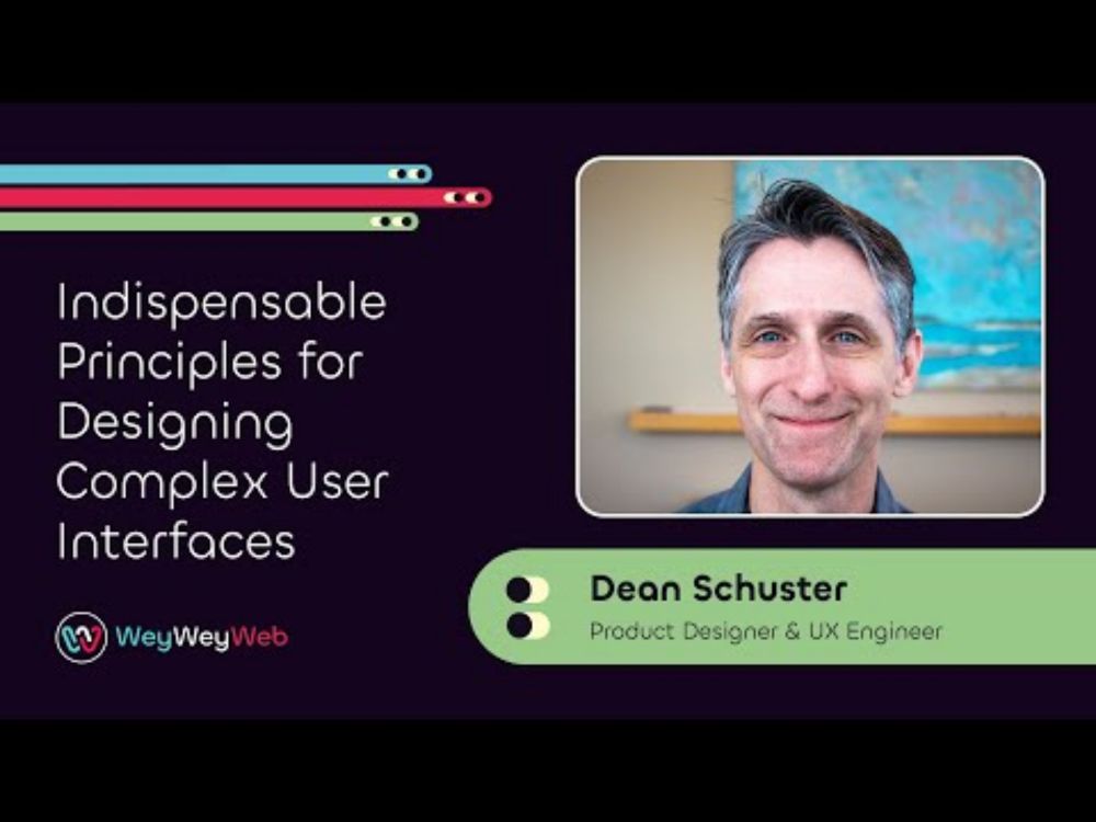 Indispensable Principles for Designing Complex User Interfaces by Dean Schuster
