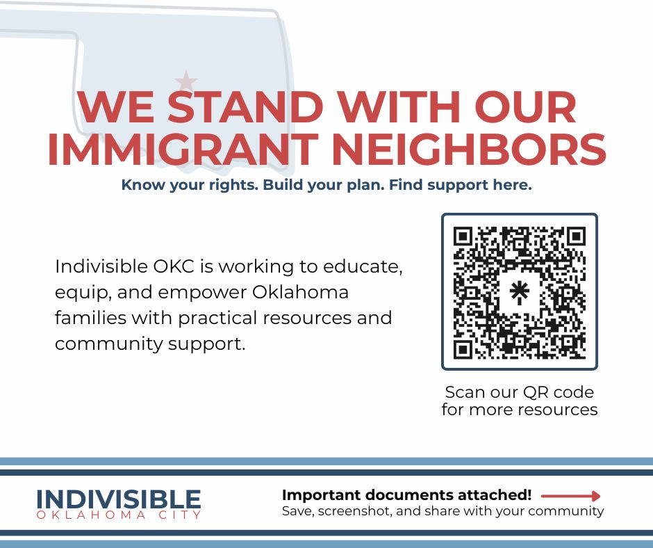 Indivisible OKC promo flyer with red text saying "We stand with our immigrant neighbors. Know your rights. Build your plan. Find support here." There's also a QR code that sends people to Indivisible OKC Linktree that has more important resources. 