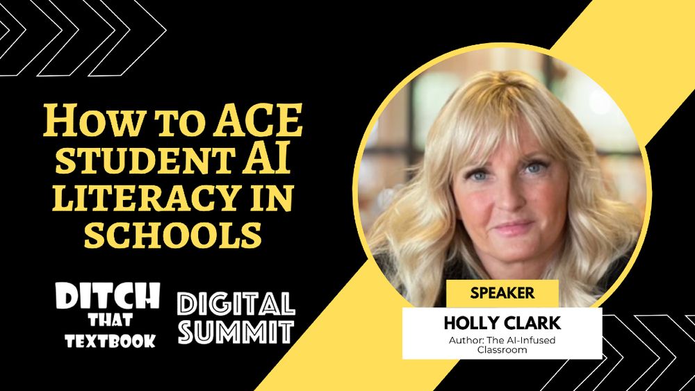 Promotional graphic for the Ditch That Textbook Digital Summit session titled "How to ACE Student AI Literacy in Schools," featuring Holly Clark, author of "The AI-Infused Classroom." The design includes the summit logo and key details about the session.