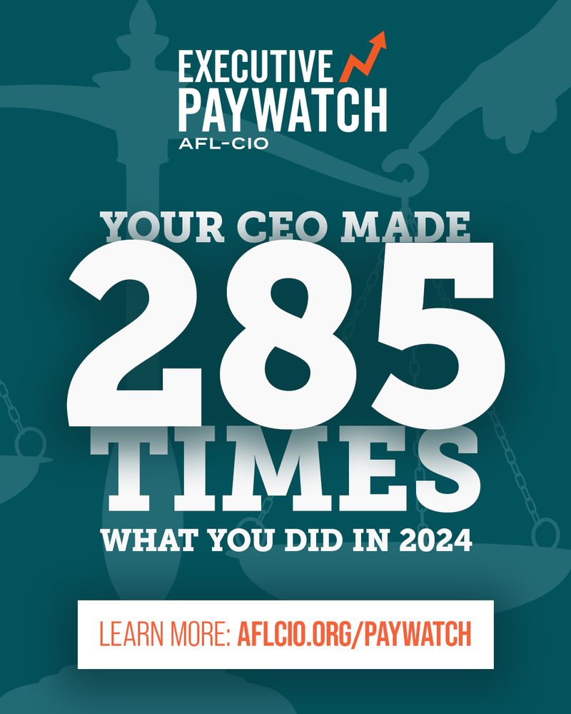 Executive Paywatch | AFL-CIO

Your CEO made 285 times what you did in 2024. Learn more: AFLCIO.org/paywatch