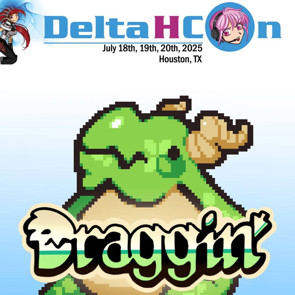A promo image featuring the Delta H Con logo up top, with Draggin' underneath. It lists the dates "July 18th, 19th, 20th, 2025" and location "Houston, TX"