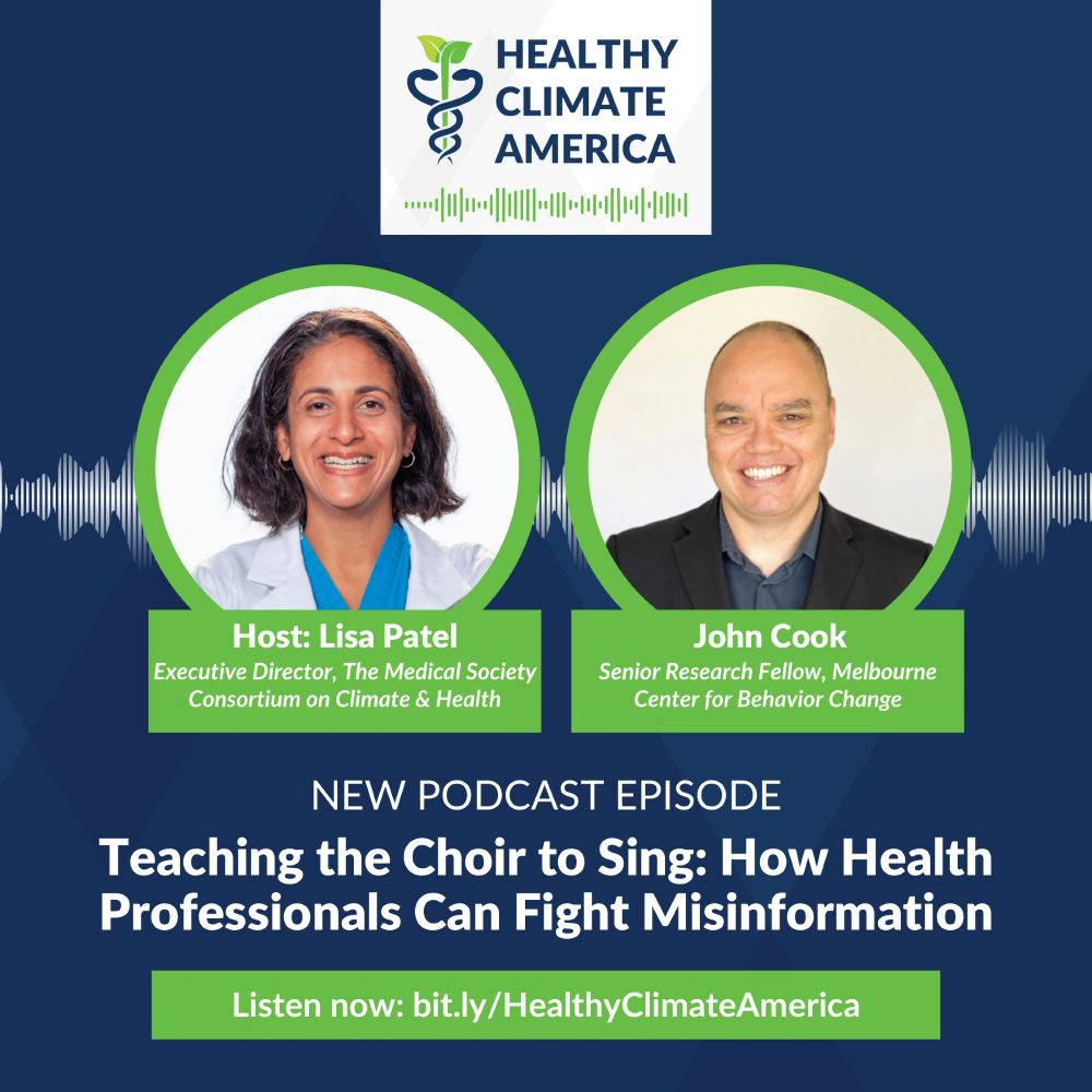A promotional graphic for the Healthy Climate America podcast. At the top, the podcast logo features a green and blue caduceus symbol with the text "Healthy Climate America." Below, two circular headshots are displayed: on the left, Lisa Patel, MD, MESc, labeled as "Host: Lisa Patel, Executive Director, The Medical Society Consortium on Climate & Health," and on the right, John Cook, Senior Research Fellow, Melbourne Center for Behavior Change." White soundwave graphics are in the background. The main text reads: "New Podcast Episode – Teaching the Choir to Sing: How Health Professionals Can Fight Misinformation." At the bottom, a green banner displays "Listen now: bit.ly/HealthyClimateAmerica.