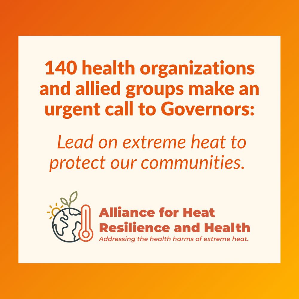 140 health organizations and allied groups make an urgent call to Governors: Lead on extreme heat to protect our communities. 