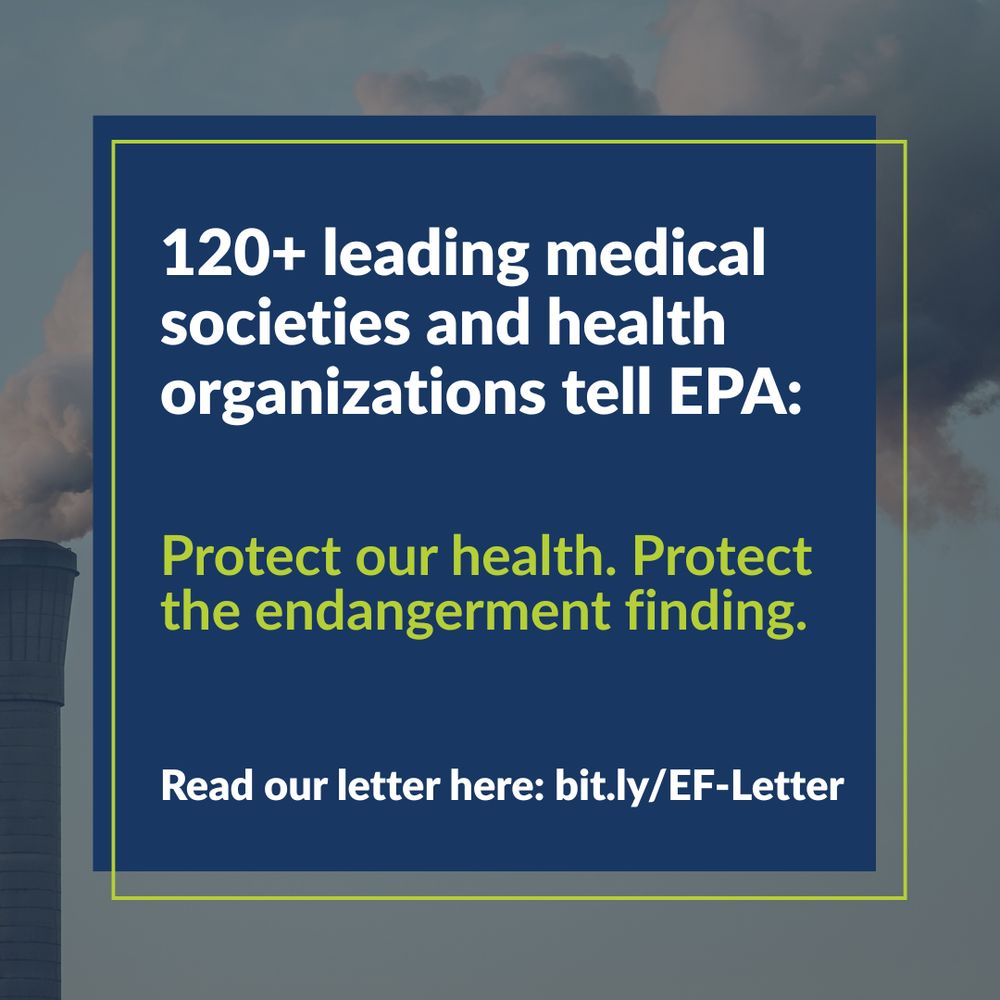 Graphic with a smokestack in the background and text in a dark blue box that reads: “120+ leading medical societies and health organizations tell EPA: Protect our health. Protect the endangerment finding. Read our letter here: bit.ly/EF-Letter.