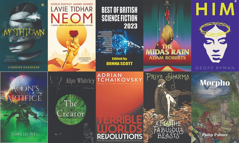 The covers for ten books: Mothtown, Neom, Best of British Science Fiction, The Midas Rain, Him, Moon's Artifice, The Creator, Terrible Works Revolutions, All the Fabulous Beasts and Morpho