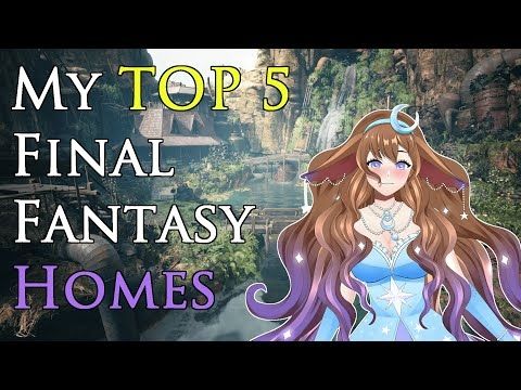 My TOP FIVE Final Fantasy Homes!