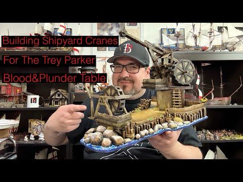 Building Shipyard Cranes For The Trey Parker Blood and Plunder Table 