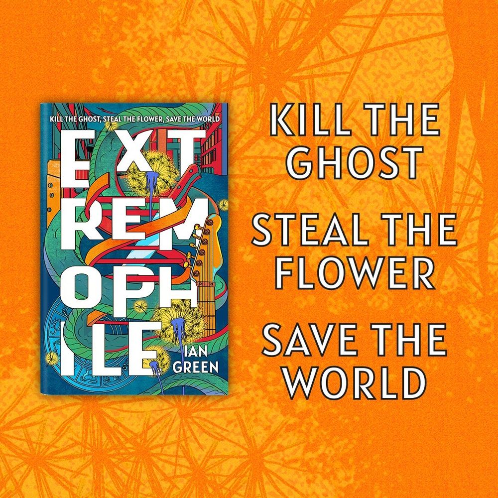 Stylised cover of novel EXTREMOPHILE by Ian green with text wrapped around DNA, zodiac signs, a guitar, and dandelions. Text alongside cover reads kill the ghost, steal the flower, save the world