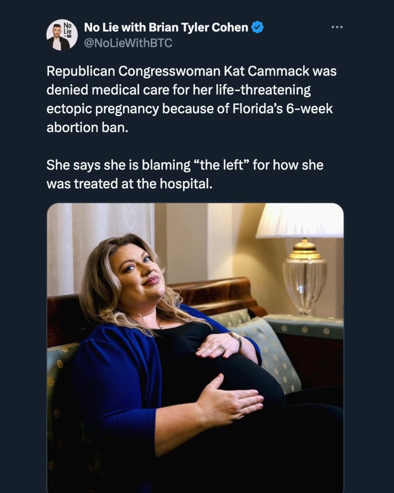 Republican Congresswoman Kat Cammack was denied medical care for her life-threatening ectopic pregnancy because of Florida’s 6 week abortion ban
She’s blaming the left for how she was treated at the hospital 
From Bryan Tyler Cohen