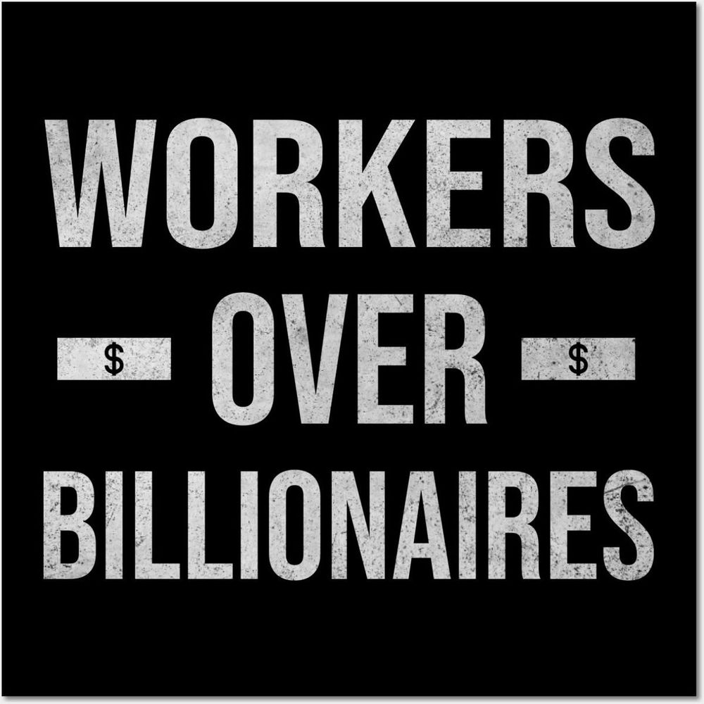 Workers Over Billionaires