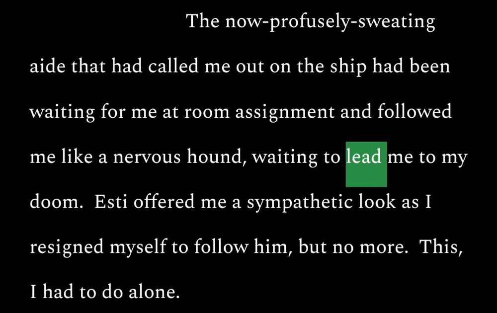 The now-profusely-sweating aide that had called me out on the ship had been waiting for me at room assignment and followed me like a nervous hound, waiting to lead me to my doom. Esti offered me a sympathetic look as I resigned myself to follow him, but no more. This, I had to do alone.