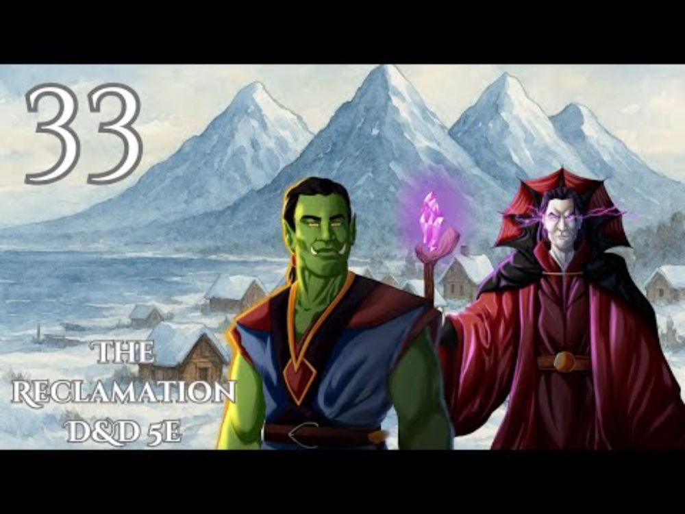 |The Reclamation DND 5E| Episode 33: Are we there yet?