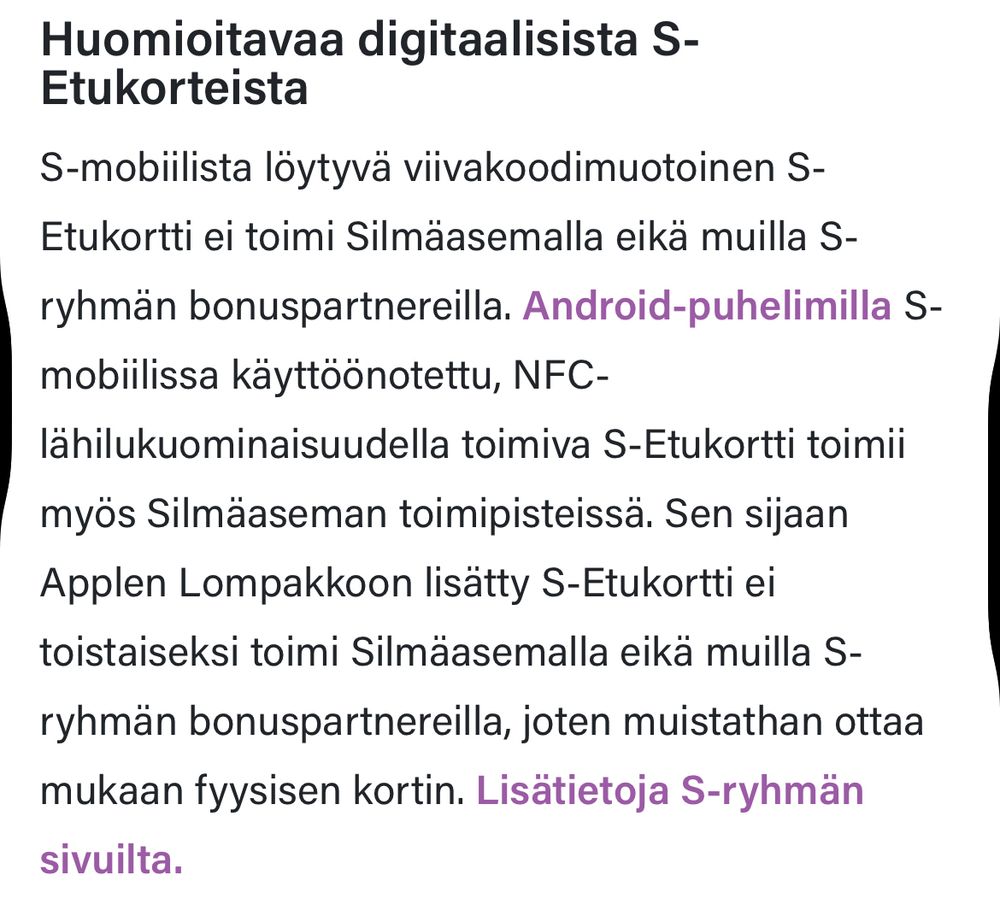 Kuvakaappaus Silmäaseman kotisivuilta S-etukorttipolitiikasta. Siinä lukee, että S-mobiilim ja Applen lompakkoon liitetyt S-etukortit eivät toimi. Androidin nfc-lähiluvun kortti toimii kyllä. 