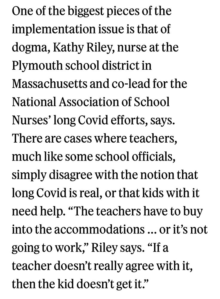 One of the biggest pieces of the implementation issue is that of dogma, Kathy Riley, nurse at the Plymouth school district in Massachusetts and co-lead for the National Association of School Nurses' long Covid efforts, says.
There are cases where teachers, much like some school officials, simply disagree with the notion that long Covid is real, or that kids with it need help. "The teachers have to buy into the accommodations ... or it's not going to work," Riley says. "If a teacher doesn't really agree with it, then the kid doesn't get it."