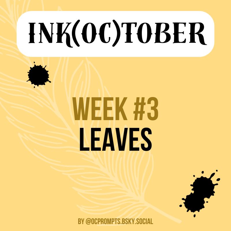 InkOCtober Week#3 prompt: Leaves