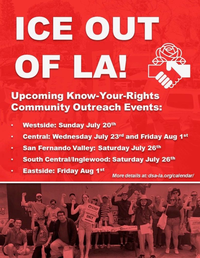 ICE out of LA! Upcoming know your gifts community outreach events: dsa.la/calendar