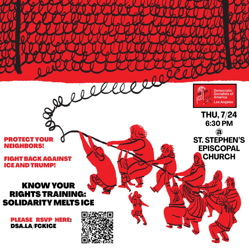 an illustration of a group of people pulling apart a fence. Text: protect your neighbors! Fight back against ICE and Trump! Know your Rights Training: Solidarity Melts ICE. Thurs 7/24 6:30 pm @ St. Stephens Episcopal Church. Please RSVP here: dsa.la/fckice