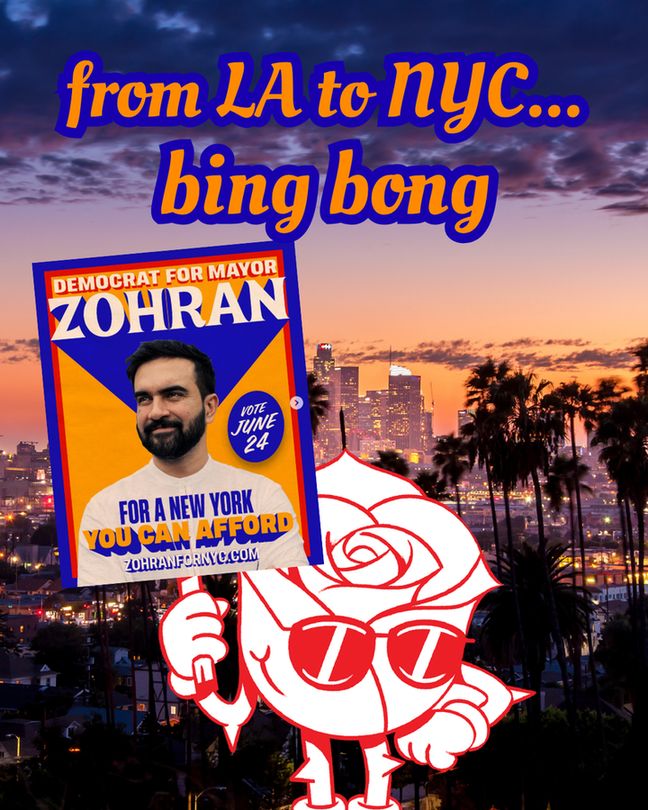 DSA mascot Bud holds a Zohran for Mayor sign. Bud is standing in front of the Downtown Los Angeles skyline at sunset. There are palm trees. Text that says from LA to NYC... bing bong