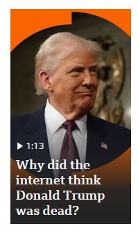 BBC News headline. A photo of President Trump with the text, Why did the Internet think Donald Trump was dead?