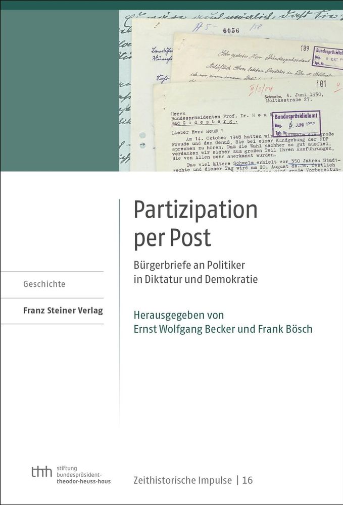 Ernst Wolfgang Becker/Frank Bösch (Hrsg.), Partizipation per Post. Bürgerbriefe an Politiker in Diktatur und Demokratie