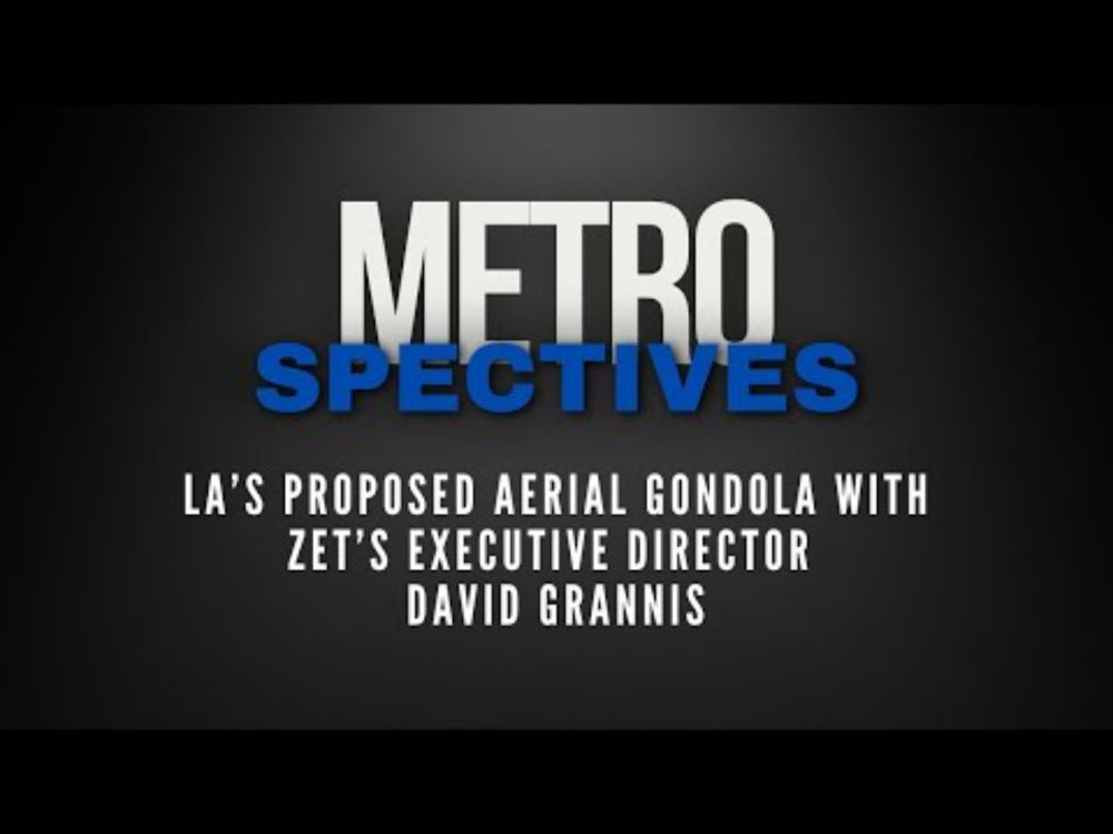 The LA ART Gondola System with Zero Emissions Transit’s David Grannis