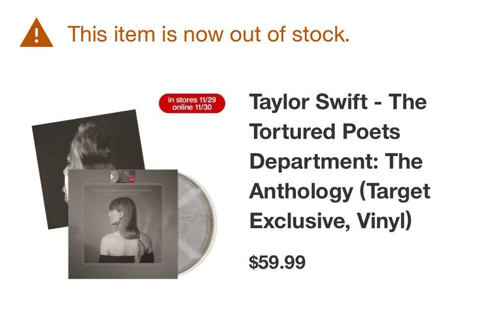 This item is now out of stock.

in stores 11/29
online 11/30

Taylor Swift - The Tortured Poets
Department: The Anthology (Target
Exclusive, Vinyl)
$59.99
