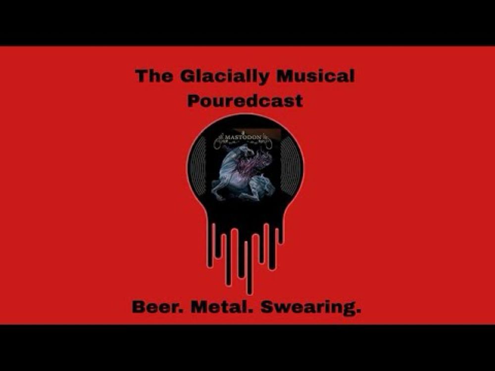 Glacially Musical 198: Mastodon The Early Years and "Remission" Deep Dive Review