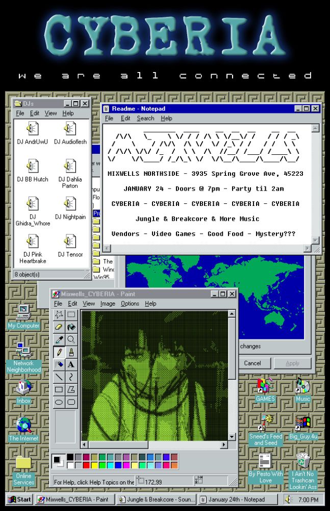 A flyer for Cyberia at Mixwells in the style of a old school windows desktop January 24th doors at 7 party til 2am Jungle, Breakcore and more Vendors Video Games Good Food Mystery??? DJs Andruwu Audioflesh BB Hutch Dahlia Parton Ghidra_Whore Nightpain Pink Heartbrake Tensor