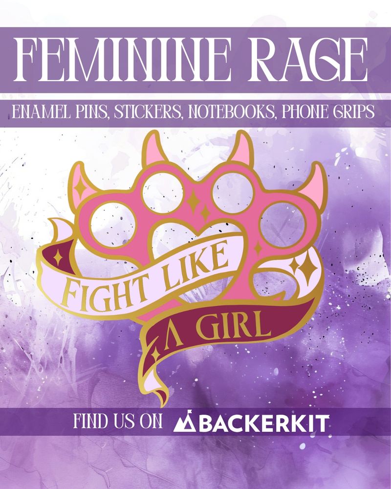 Poster for feminine rage Backerkit project featuring a knuckleduster that reads "fight like a girl"