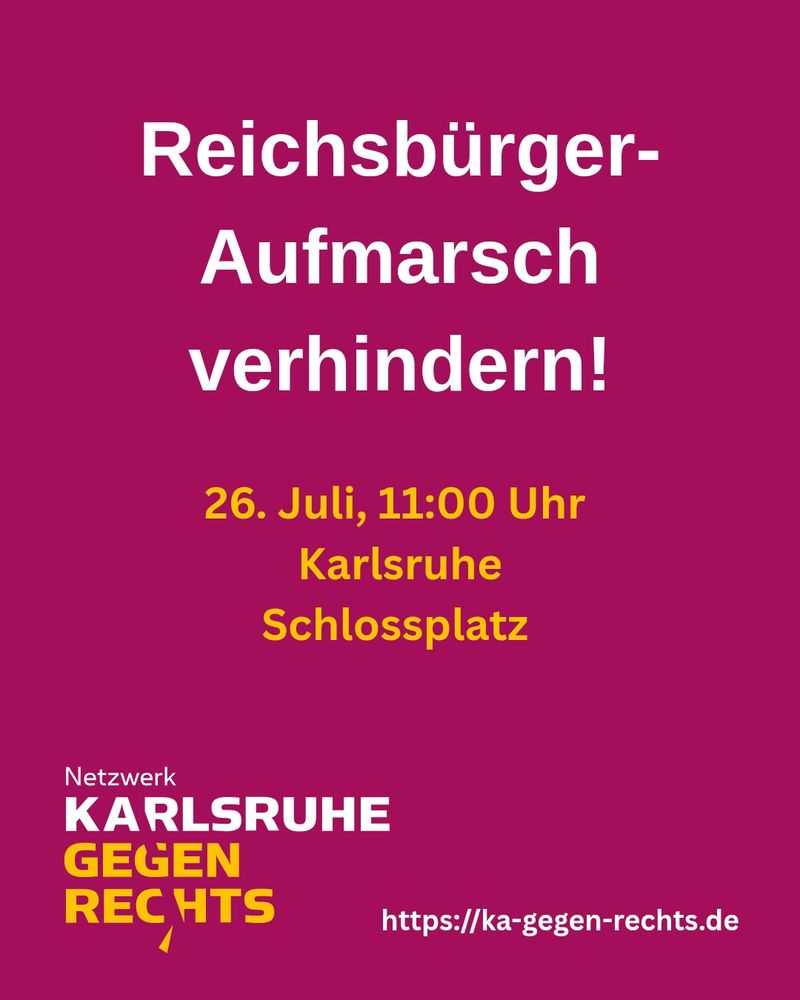 Reichsbürger-Aufmarsch verhindern!
26. Juli, 11 Uhr Karlsruhe Schlossplatz

Netzwerk Karlsruhe gegen Rechts 