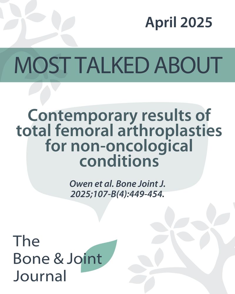 The Bone & Joint Journal Most Talked About.
April 2025. Owen et al.
Article title: Contemporary results of total femoral arthroplasties for non-oncological conditions
Tree of Andry and speech bubble in the background.