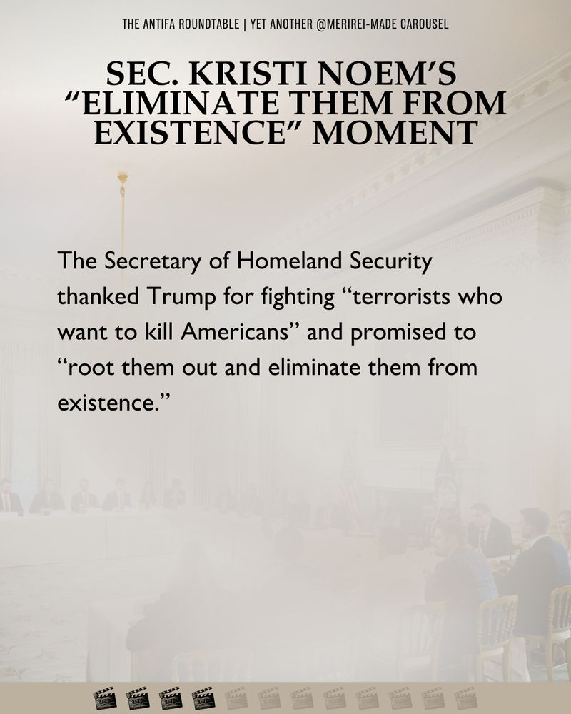 Slide titled “Sec. Kristi Noem’s ‘Eliminate Them from Existence’ Moment.” Text quotes the Secretary of Homeland Security thanking Trump for fighting “terrorists who want to kill Americans” and promising to “root them out and eliminate them from existence.”