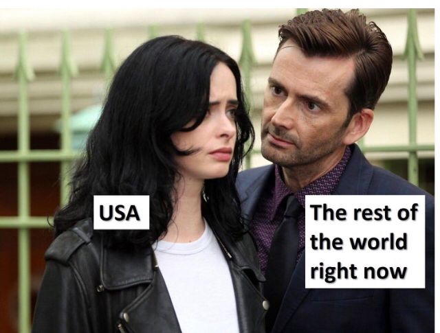 Meme of David Tenant angrily glaring at intense looking young woman. Woman is labeled as "USA" and Tenant is labeled as " the rest of the world right now"