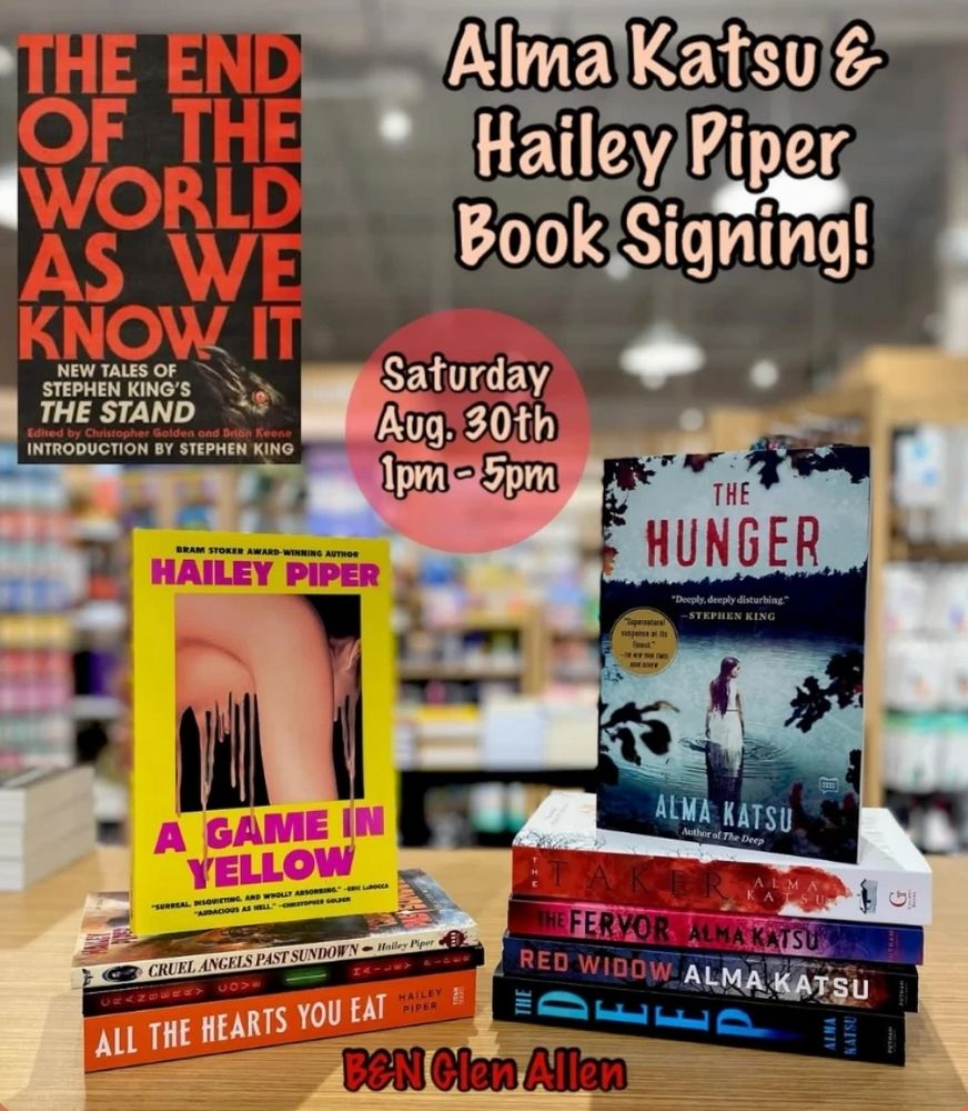 Alma Katsu and Hailey Piper book signing at Barnes and Noble in Glen Allen, Virginia, Saturday August 30 from 1pm to 5pm. Numerous books by the authors are shown in the image.