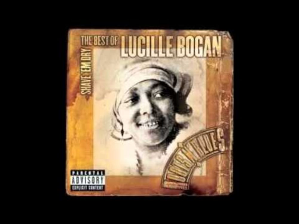 Shave 'Em Dry - Lucille Bogan