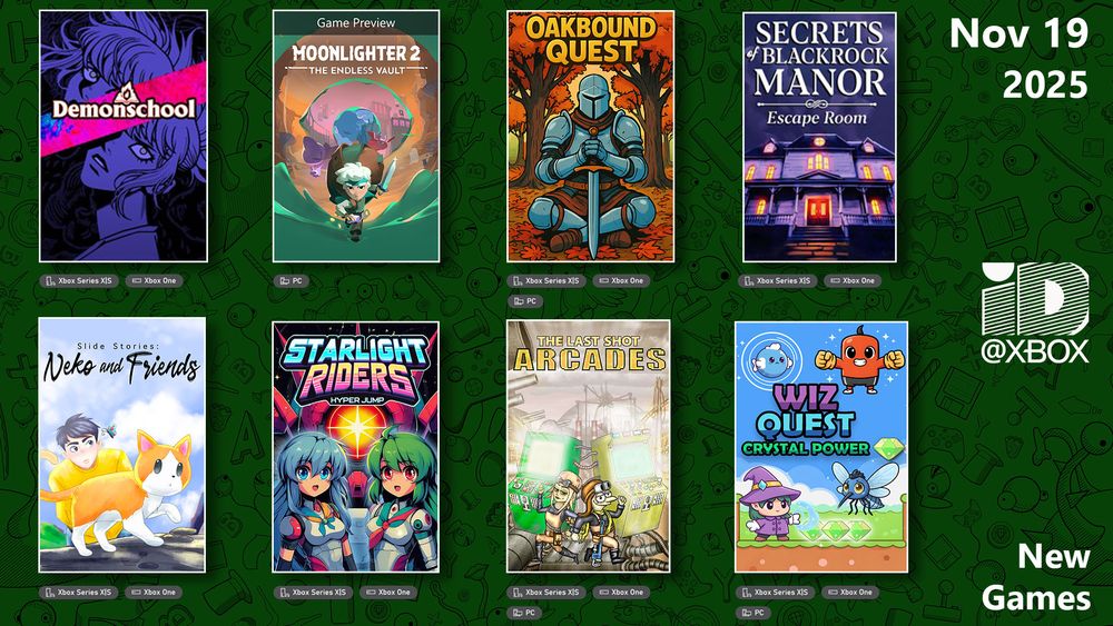 Indie Games Launching on Xbox on November 19:

Demonschool
Moonlighter 2: The Endless Vault (Game Preview)
Oakbound Quest
Secrets of Blackrock Manor - Escape Room
Slide Stories: Neko and Friends
StarLightRiders: HyperJump
The Last Shot Arcades
Wiz Quest: Crystal Power
