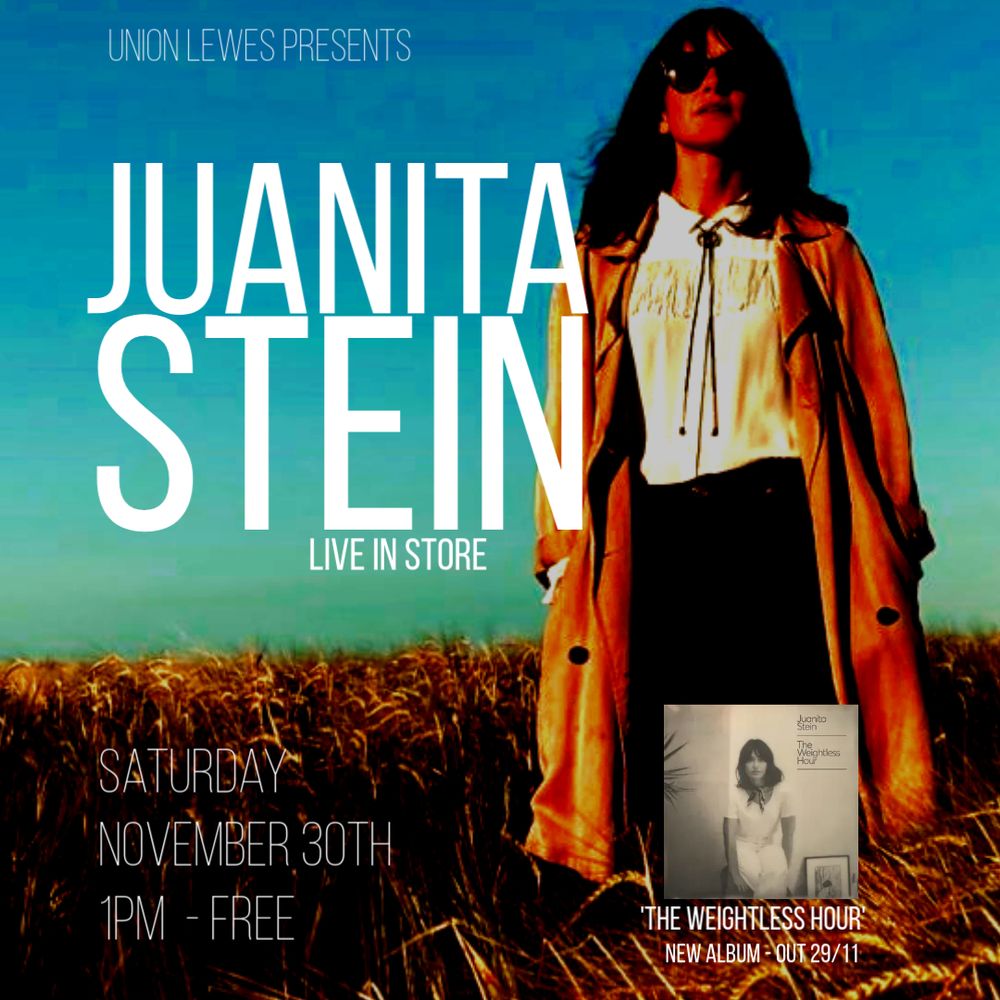 Free live instore performance at Union in Lewes for Juanita Stein (Howling Bells) who is promoting her new solo album, The Weightless Hour.  Starts at 1Pm - FREE! 