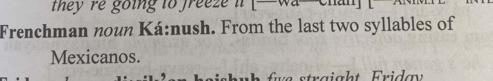 Frenchman, noun, Ká:nush. from the last two syllables of Mexicanos. from Chafe 2018