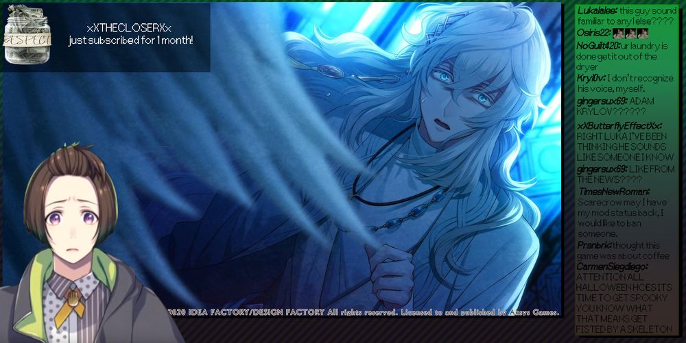 A mockup of a Twitch stream with Scarecrow, a young white man with brown hair, purple eyes, and a large grey and green coat, superimposed in front of the “game” screen in the style of a V-Tuber. The game depicted is a screenshot of Cafe Enchante featuring the character Il Fado De Rie, looking distraught at someone standing in front of him but out of view of the viewer. In the top left corner, there is a subscription notification featuring a glass jar full of money, with the word, “RESPECT” written on tape around the center. The notification reads, “xXTHECLOSERXx just subscribed for 1 month!” On the right hand side is a mockup of a Twitch chat overlay, which reads as follows:
“Lukalalee: this guy sound familiar to any1 else????
Osiris22: (Three emotes of a crying cat giving a thumbs up)
NoGuilt420: ur laundry is done get it out of the dryer
Kryl0v: I don’t recognize his voice, myself.
gingersux69: ADAM KRYLOV??????
xXButterflyEffectXx: RIGHT LUKA I’VE BEEN THINKING HE SOUNDS LIKE SOMEONE I KNOW
gingersux69: LIKE FROM THE NEWS????
TimesNewRoman: Scarecrow may I have my mod status back, I would like to ban someone.
Prsnbrk: thought this game was about coffee
CarmenSiegdiego: ATTENTION ALL HALLOWEEN HOES ITS TIME TO GET SPOOKY YOU KNOW WHAT THAT MEANS GET FISTED BY A SKELETON”