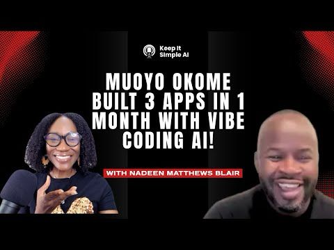 Muoyo Okome Built 3 Apps in 1 Month with AI! Learn how.